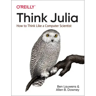 Think Julia: How to Think Like a Computer Scientist