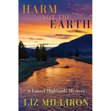 Harm Not the Earth: A Laurel Highlands Mystery