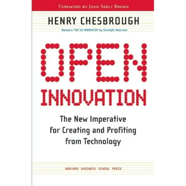 Open Innovation: The New Imperative for Creating and Profiting from Technology