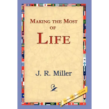 Making the Most of Life