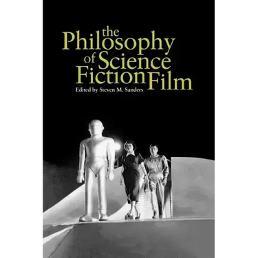 The Philosophy of Science Fiction Film