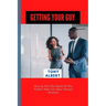 Getting Your Guy: How to Win The Heart Of The Perfect Man You Have Always Desired.