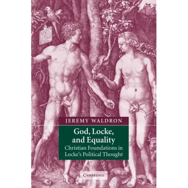 God, Locke, and Equality: Christian Foundations in Locke's Political Thought