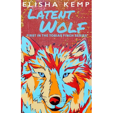Latent Wolf: First in the Tobias Finch Series