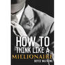 How to Think Like a Millionaire
