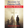 Recovery for the Christian Family: Surviving Alcoholism
