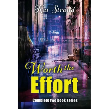 Worth the Effort: Complete Two Book Series