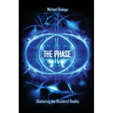 The Phase: Shattering the Illusion of Reality