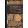 The ABC of the Federal Reserve System