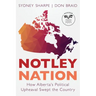 Notley Nation: How Alberta's Political Upheaval Swept the Country