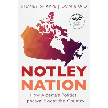 Notley Nation: How Alberta's Political Upheaval Swept the Country
