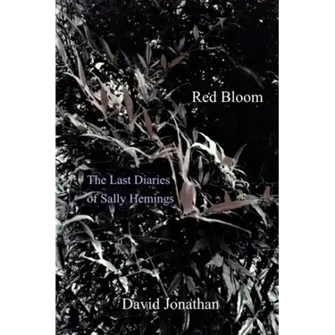 Red Bloom: The Last Diaries of Sally Hemings