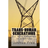 Trans-Human Generations: The Next Evolution of a Species
