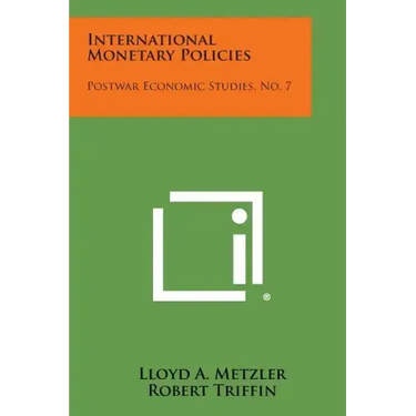 International Monetary Policies: Postwar Economic Studies, No. 7