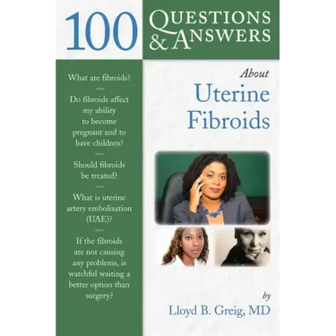 100 Questions & Answers about Uterine Fibroids
