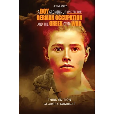 A Boy Growing Up Under the German Occupancy and the Greek Civil War