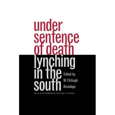 Under Sentence of Death: Lynching in the South