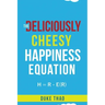 The Deliciously Cheesy Happiness Equation