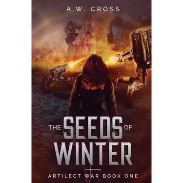 The Seeds of Winter: Artilect War Book One
