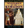 Ancient Egyptian Mysteries of the Kybalion: A Hermetic Mystic Psychology Primer
