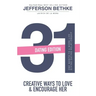 31 Ways to Love and Encourage Her (Dating Edition): One Month To a More Life Giving Relationship (31 Day Challenge) (Volume 1)