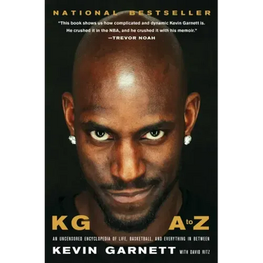 Kg: A to Z: An Uncensored Encyclopedia of Life, Basketball, and Everything in Between