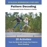 Dyslexia Workbooks for Kids - Pattern Decoding - Choose and Circle Pictures in Series - Train the Mind with Simple Eye Patterns and Boost Reading