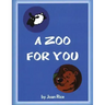 A Zoo for You