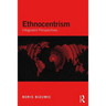 Ethnocentrism: Integrated Perspectives