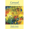 Carousel: A Distillation of Time: New & Selected Poems