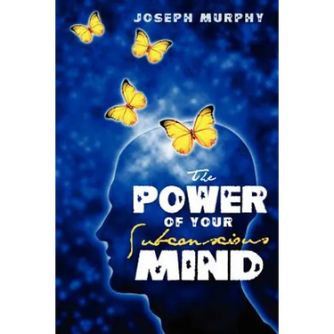 The Power of Your Subconscious Mind