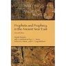 Prophets and Prophecy in the Ancient Near East