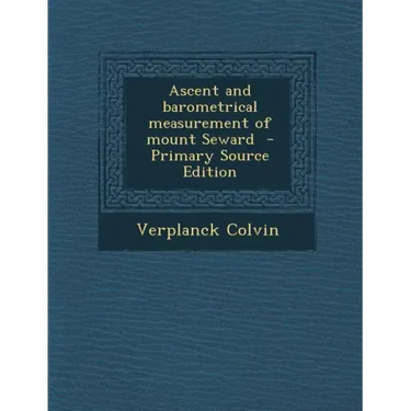 Ascent and Barometrical Measurement of Mount Seward