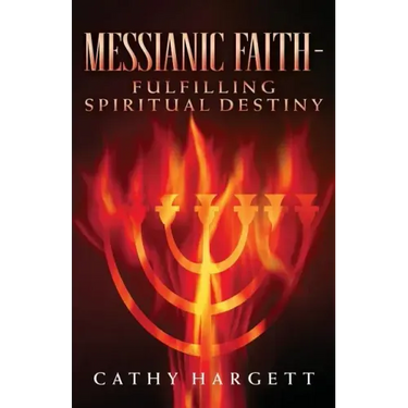 Messianic Faith - Fulfilling Spiritual Destiny
