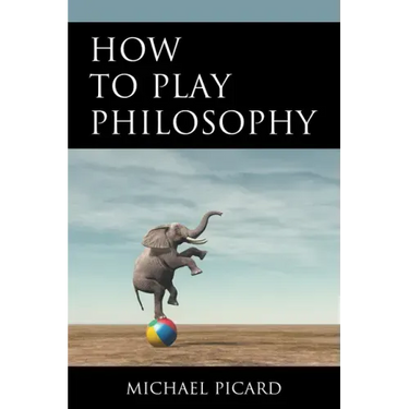 How to Play Philosophy