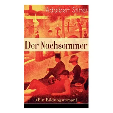 Der Nachsommer (Ein Bildungsroman)