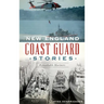 New England Coast Guard Stories: Remarkable Mariners
