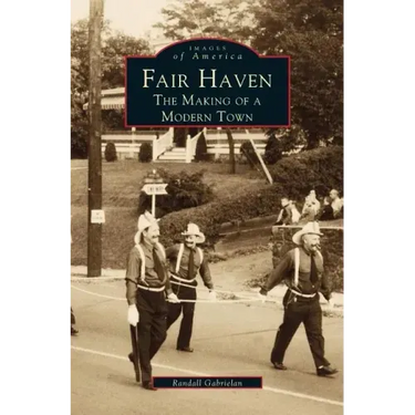 Fair Haven: The Making of a Modern Town