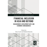 Financial Inclusion in Asia and Beyond: Measurement, Development Gaps, and Economic Consequences
