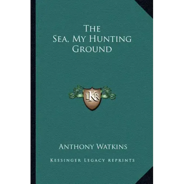 The Sea, My Hunting Ground