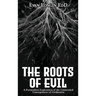 The Roots of Evil: A Postmodern Exploration of the Unintended Consequences of Civilization