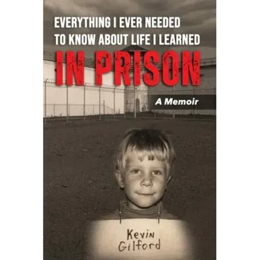 Everything I Ever Needed To Know About Life I Learned In Prison
