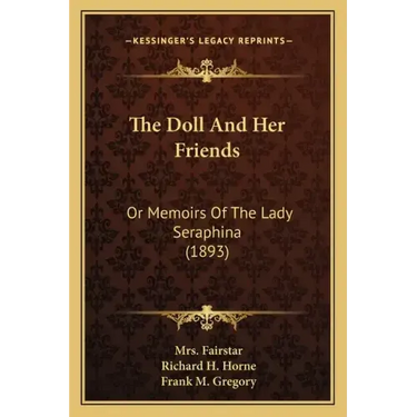 The Doll and Her Friends: Or Memoirs of the Lady Seraphina (1893)