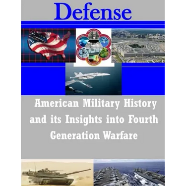 American Military History and its Insights into Fourth Generation Warfare