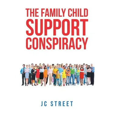 The Family Child Support Conspiracy