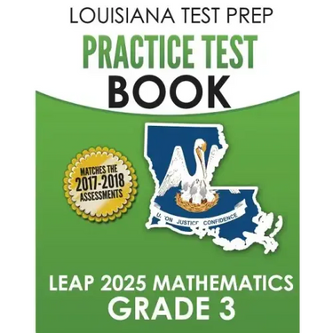 LOUISIANA TEST PREP Practice Test Book LEAP 2025 Mathematics Grade 3: Practice and Preparation for the LEAP 2025 Tests