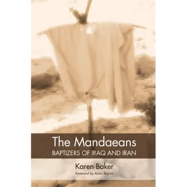 The Mandaeans--Baptizers of Iraq and Iran