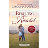 Rescuing the Rancher: A Small-Town Clean Romance