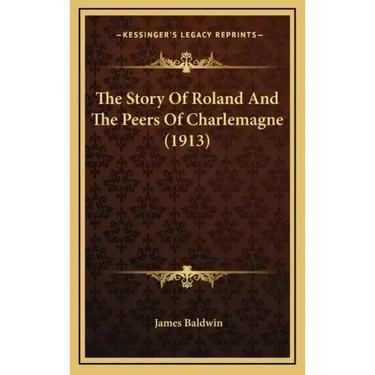The Story Of Roland And The Peers Of Charlemagne (1913)