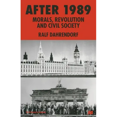 After 1989: Morals, Revolution and Civil Society